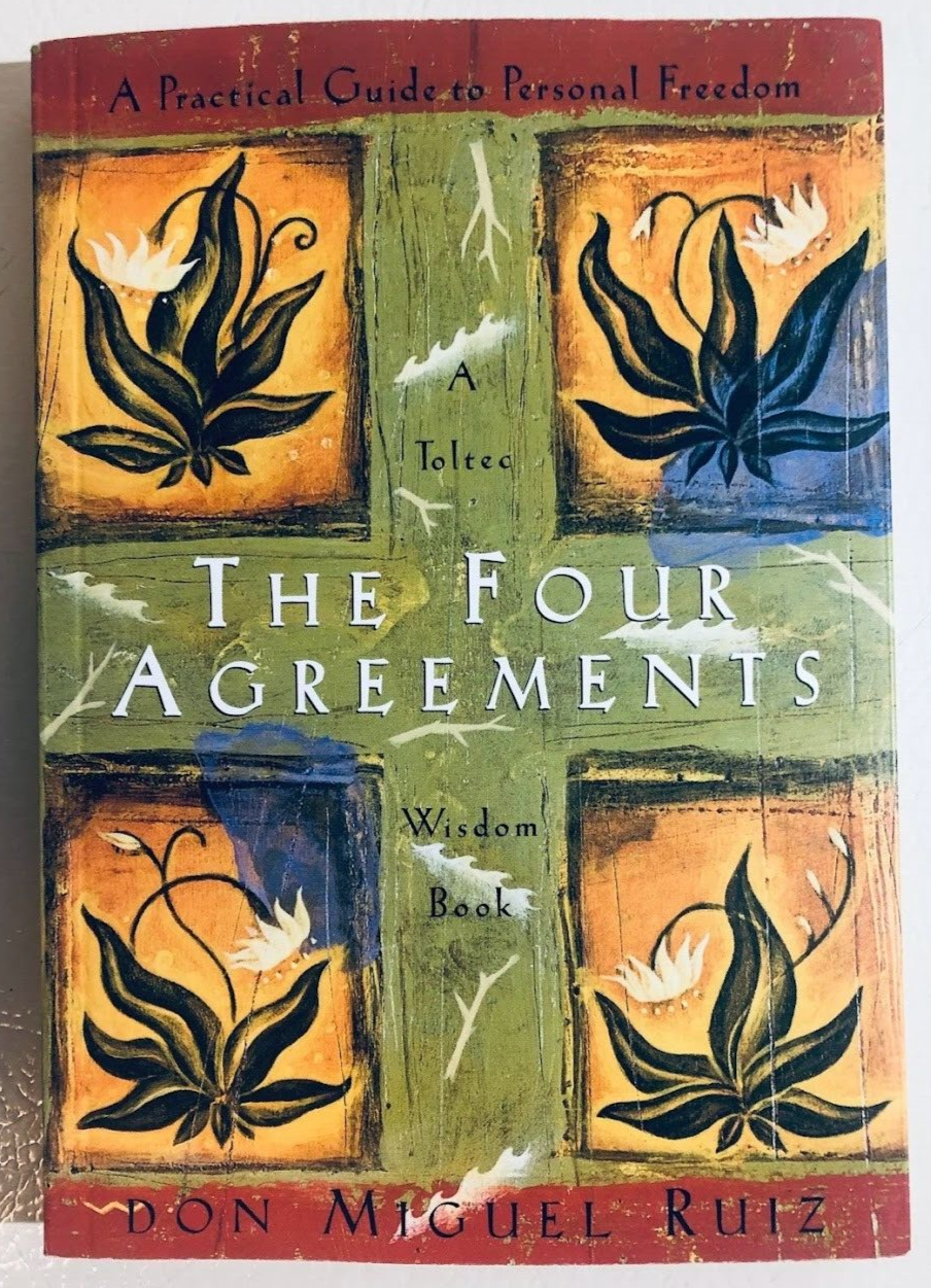 The Four Agreements: A Practical Guide to Personal Freedom by Don Miguel...
