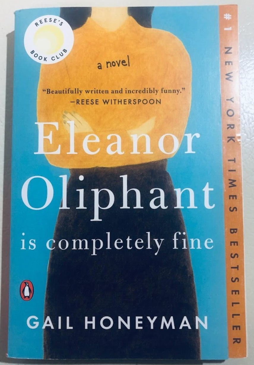 Eleanor Oliphant Is Completely Fine : A Novel by Gail Honeyman (2018, Trade...