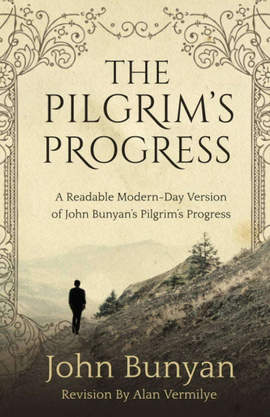 The Pilgrim's Progress: Readable Modern-Day Version of John Bunyan’s...revised