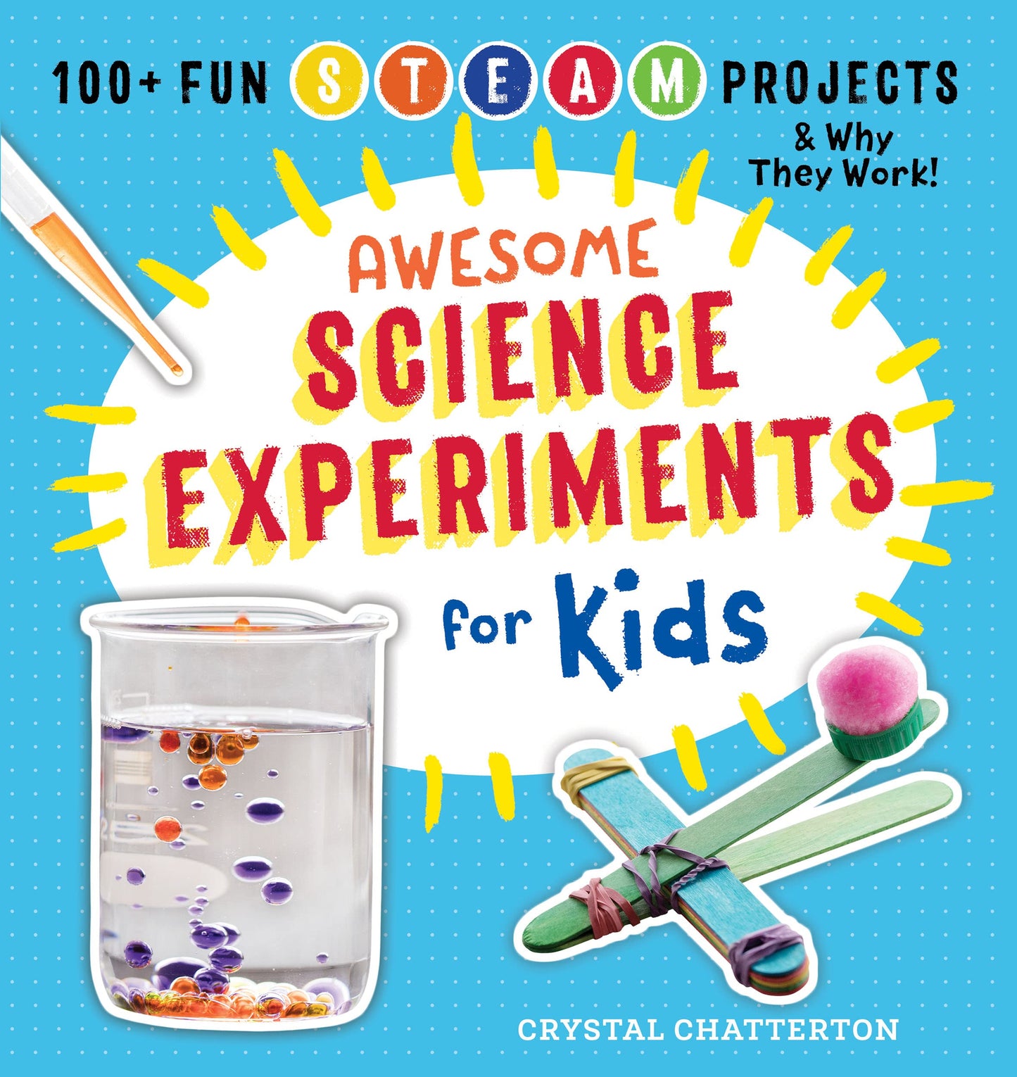 Awesome Science Experiments for Kids: 100+ Projects + 2 BONUS BOOKS BUNDLE