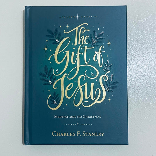 The Gift of Jesus: Meditations for Christmas by Charles F. Stanley Hardcover Book
