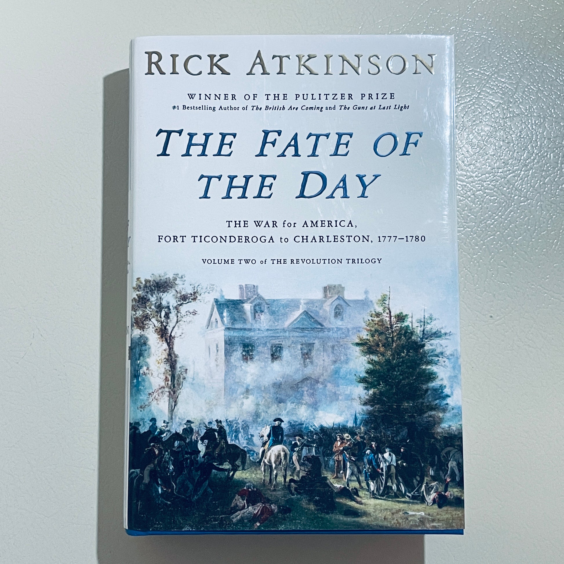 The Fate of the Day by Rick Atkinson (Revolution Trilogy Vol. 2)